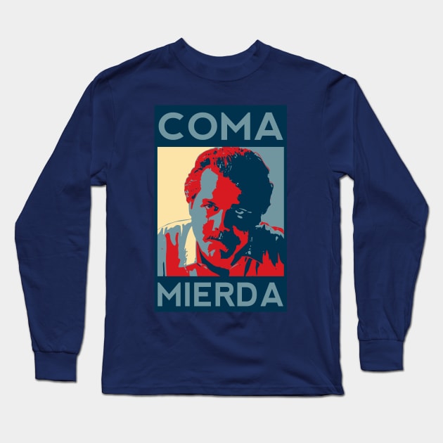 Narcos - "Coma Mierda!" Long Sleeve T-Shirt by AquaDuelist